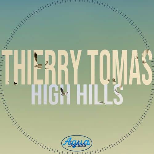 image cover: Thierry Tomas - High Hills on Agua Salada Records