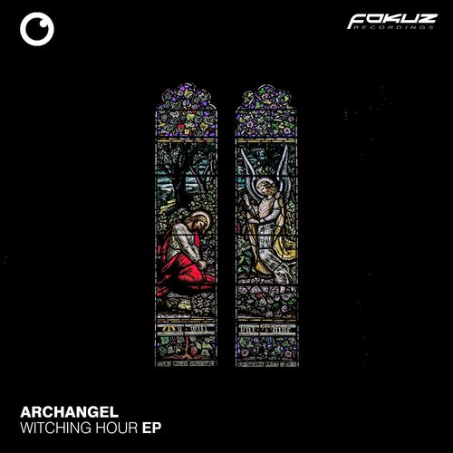 image cover: Archangel - Witching Hour EP on Fokuz Recordings