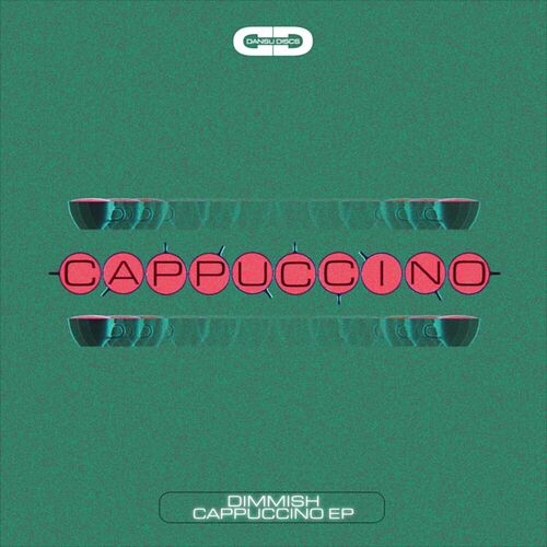 image cover: Dimmish - Cappuccino EP on Dansu Discs