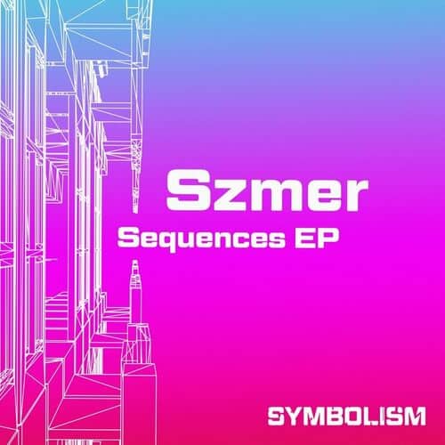 image cover: Szmer - Sequences EP on Symbolism