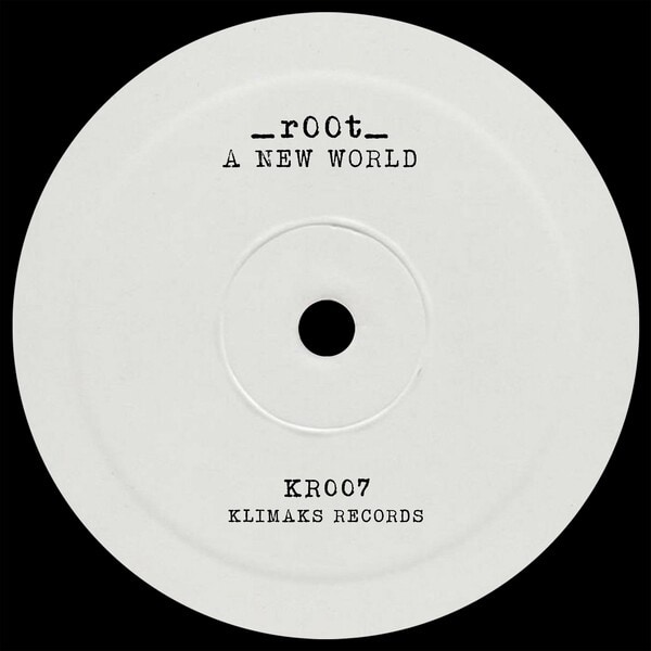 image cover: _r00t_ - A New World on Klimaks Records