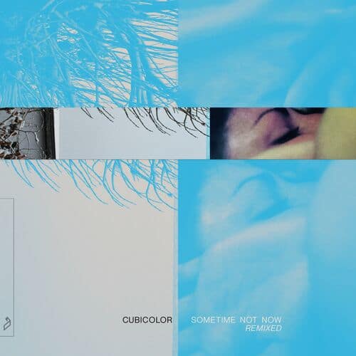 image cover: Cubicolor - Sometime Not Now (Remixed) on Anjunadeep