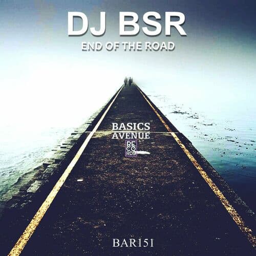 image cover: DJ BSR - End Of The Road on Basics Avenue
