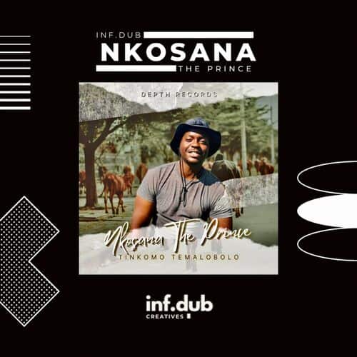 image cover: Nkosana The Prince - Tinkomo Temalobolo on Depth Inc.