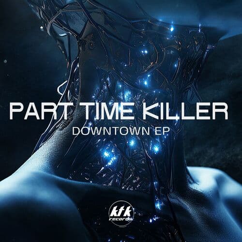 image cover: Part Time Killer - Downtown on KTK Records