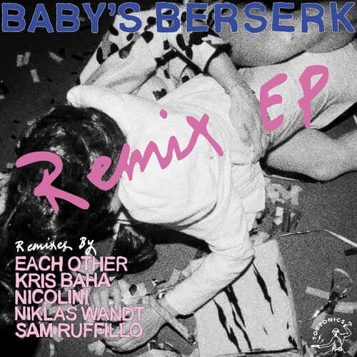 image cover: Baby's Berserk - Remix EP on Toy Tonics