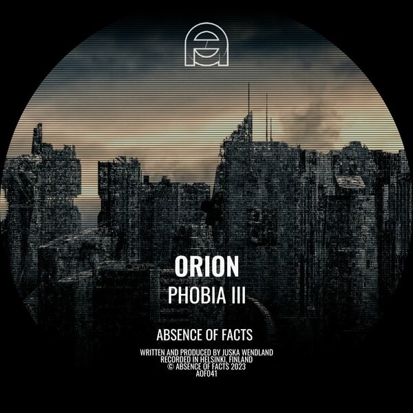 image cover: Orion - Phobia III on Absence of Facts