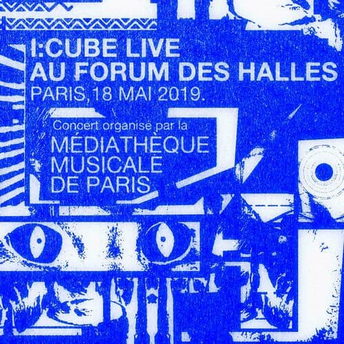 Release Cover: I:Cube live au Forum des Halles (Live) Download Free on Electrobuzz