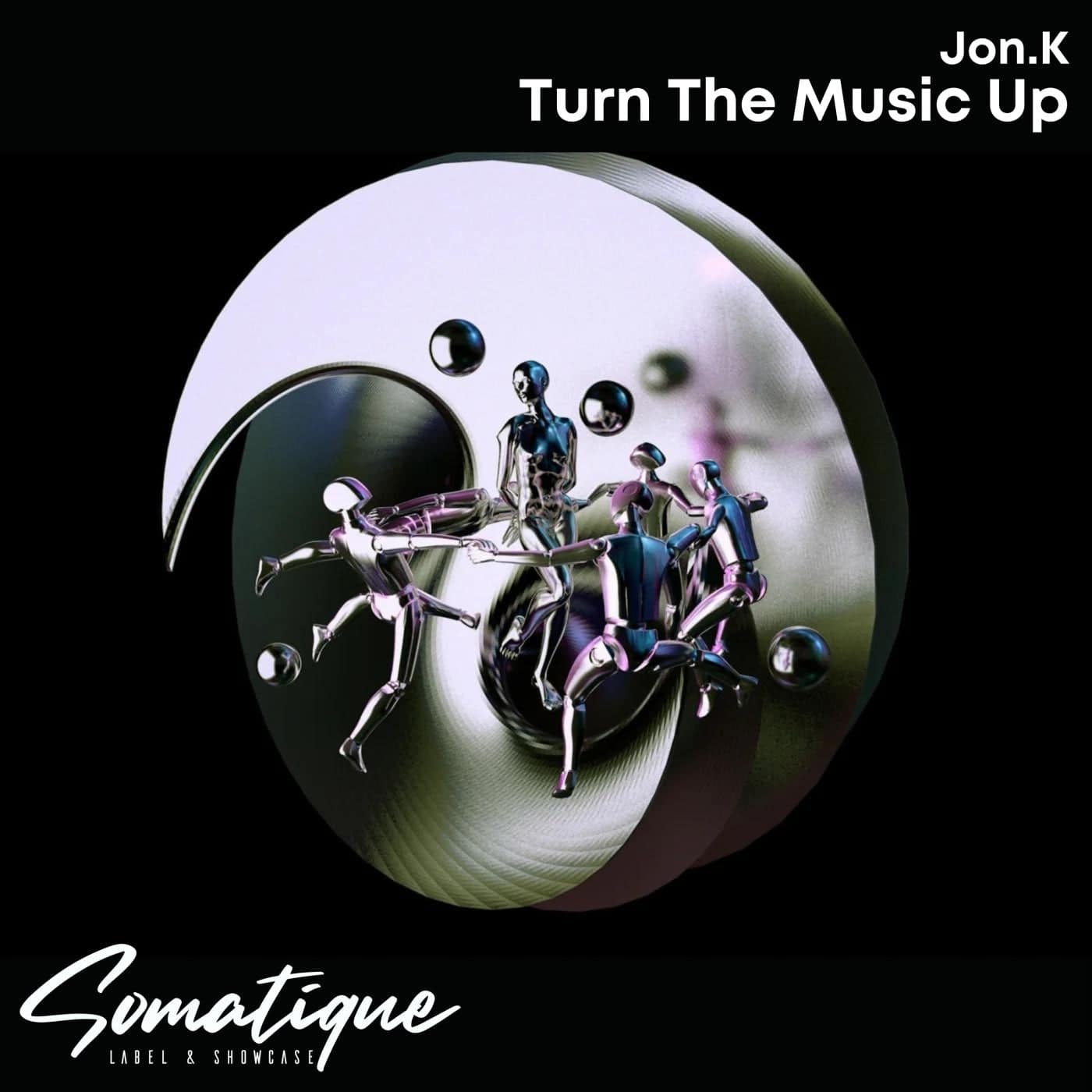 image cover: Jon.K - Turn the Music Up on Somatique Music