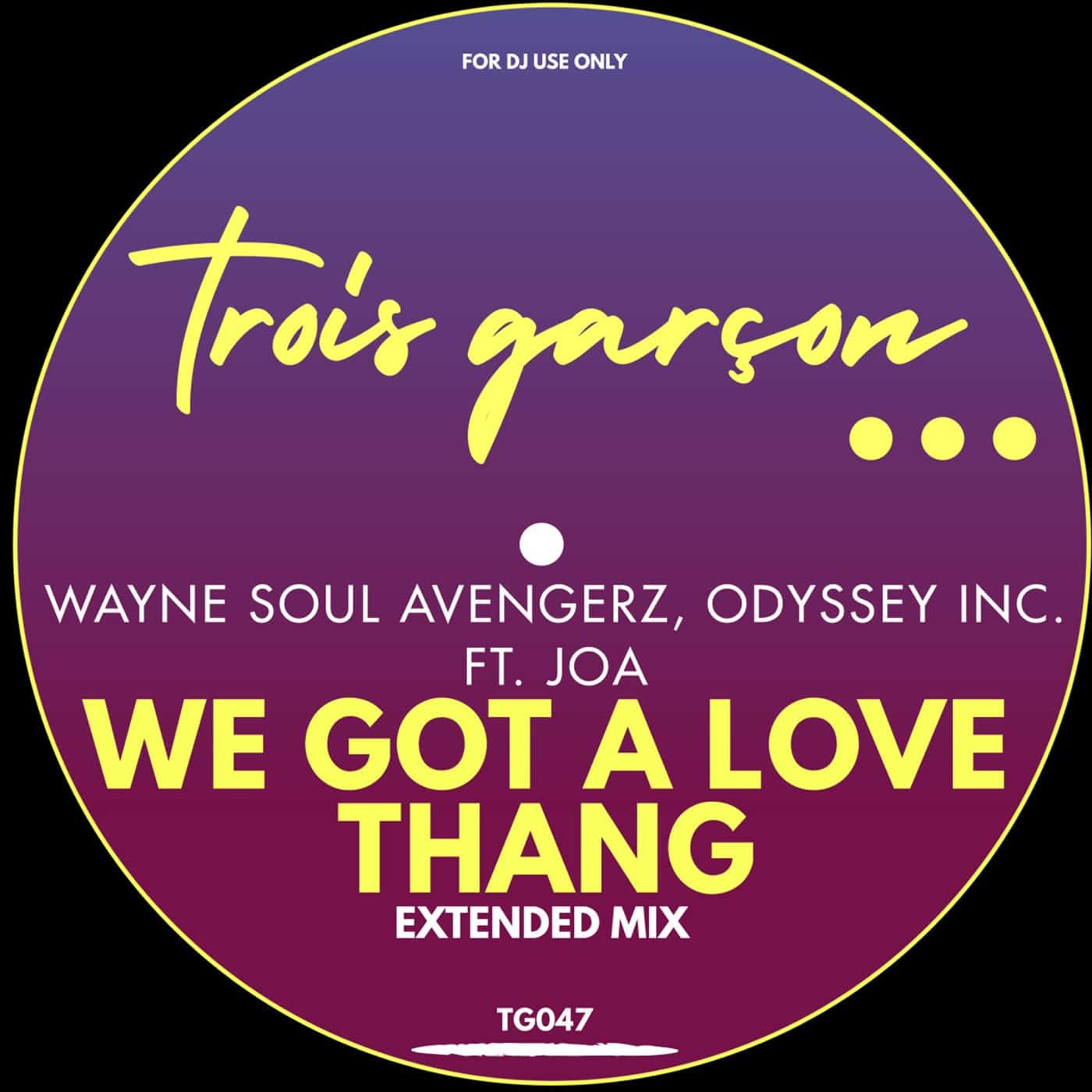 image cover: Odyssey Inc., Wayne Soul Avengerz, Joa (UK) - We Got A Love Thang on Trois Garcon