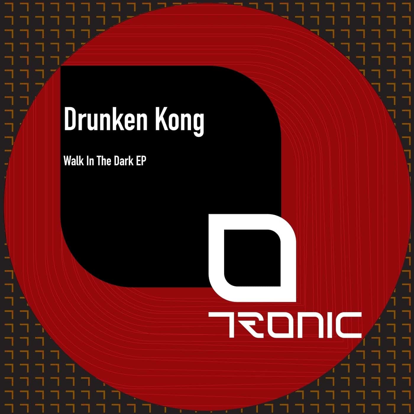 image cover: Drunken Kong - Walk In The Dark EP on Tronic
