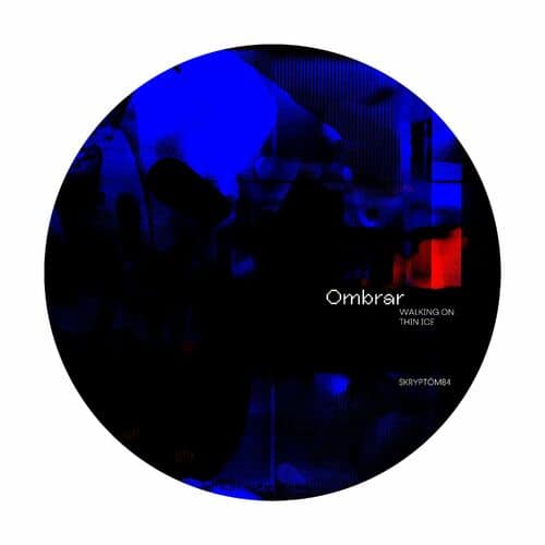 image cover: Ombrar - Walking On Thin Ice - EP on Skryptöm Records