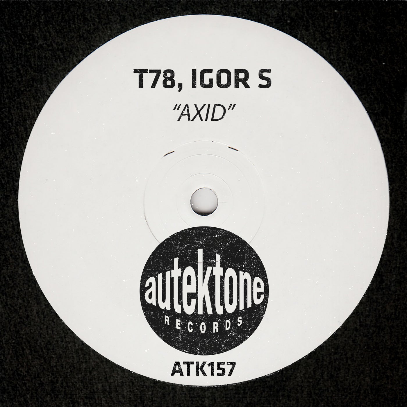 image cover: Igor S, T78 - Axid on Autektone Records