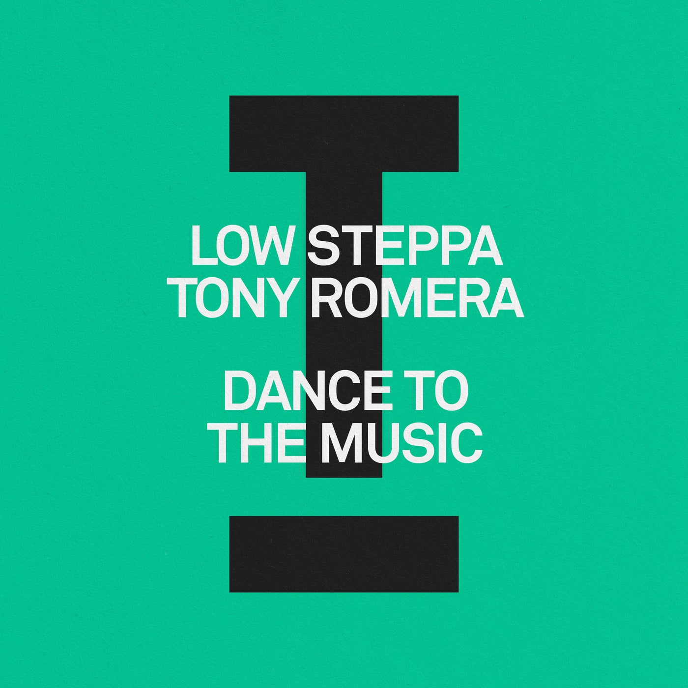 image cover: Tony Romera, Low Steppa - Dance To The Music on Toolroom