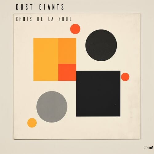 image cover: Chris de la Soul - Dust Giants on Realta Records