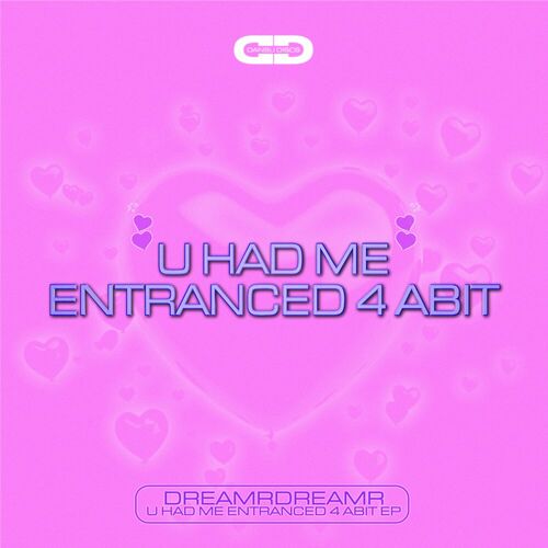 image cover: DREAMRDREAMR - U HAD ME ENTRANCED 4 ABIT EP on Dansu Discs
