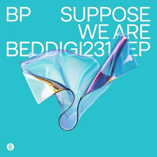 image cover: BP - Suppose We Are EP on Bedrock Records