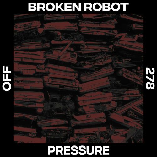 image cover: Broken Robot - Pressure on OFF Recordings