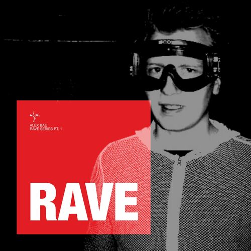 image cover: Alex Bau - Rave Series Pt. 1 on Credo