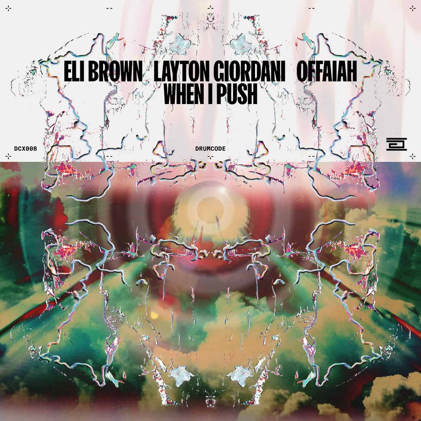 image cover: Layton Giordani, Eli Brown, OFFAIAH - When I Push on Drumcode