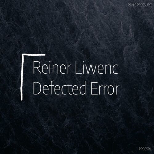 image cover: Reiner Liwenc - Defected Error on Panic Pressure