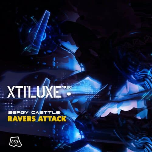 image cover: Sergy Casttle - Ravers Attack on Xtiluxe Records