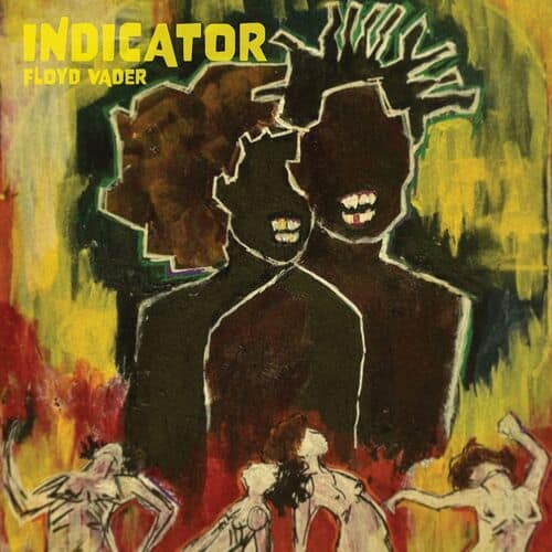 image cover: Floyd Vader - Indicator on Yoruba Records