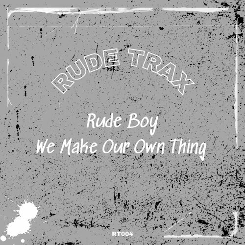 image cover: Rude Boy - We Make Our Own Thing on Rude Trax