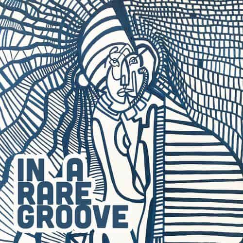 Release Cover: In A Rare Groove Download Free on Electrobuzz