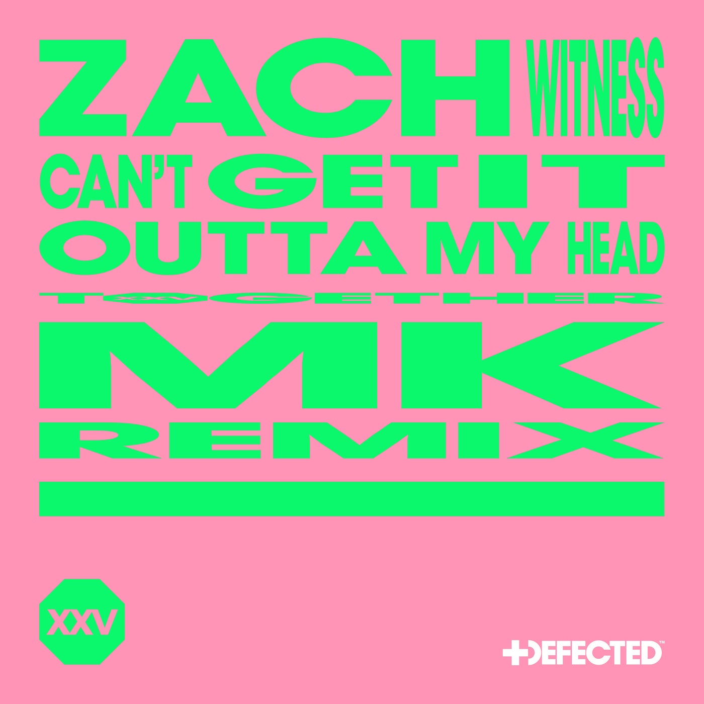 image cover: Zach Witness - Can't Get It Outta My Head - MK Extended Remix on Defected