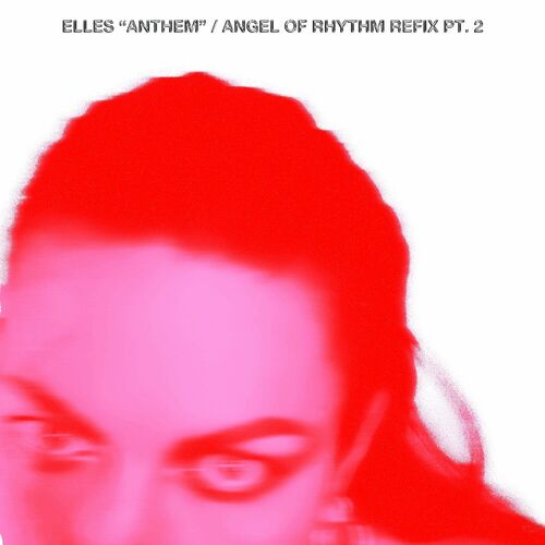 image cover: Elles - Anthem (Angel Of Rhythm Refix Pt. 2) on ELLES