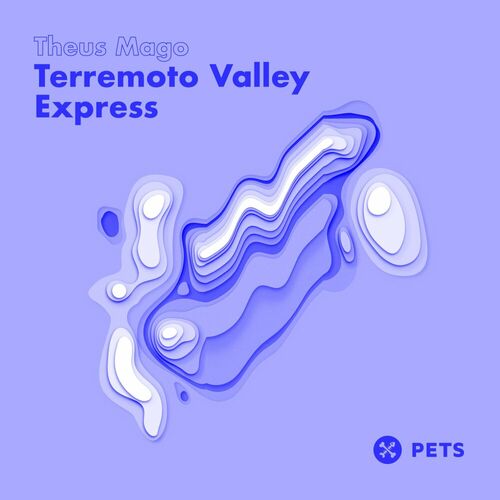 image cover: Theus Mago - Terremoto Valley Express EP on Pets Recordings