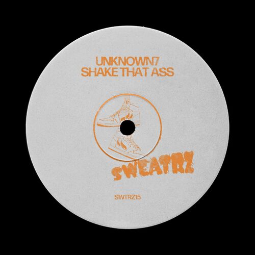 image cover: Unknown7 - Shake That Ass on Sweatrz Records
