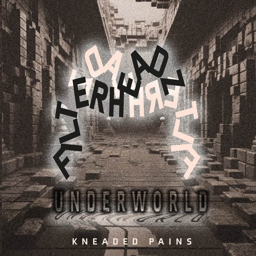 image cover: Filterheadz - Underworld on Kneaded Pains