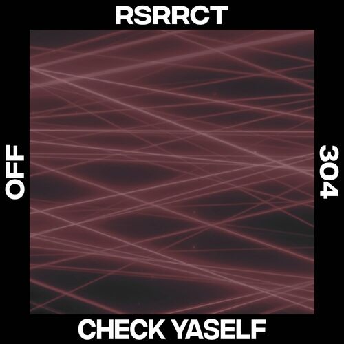 image cover: RSRRCT - Check Yaself on OFF Recordings