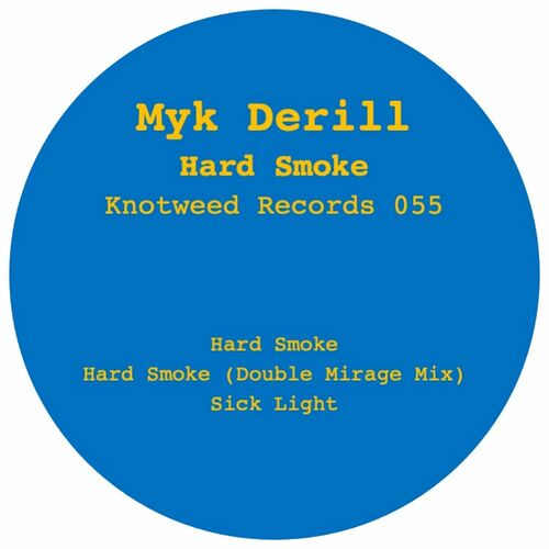 image cover: Myk Derill - Hard Smoke on Knotweed Records