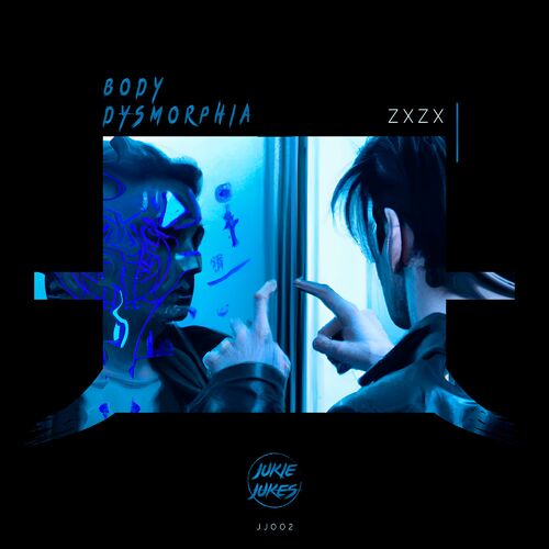 image cover: zxzx - Body Dysmorphia on Jukie Jukes