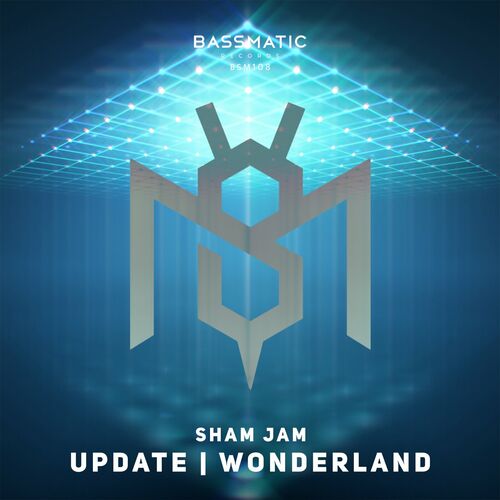 image cover: Sham Jam - Update / Wonderland on Bassmatic Records