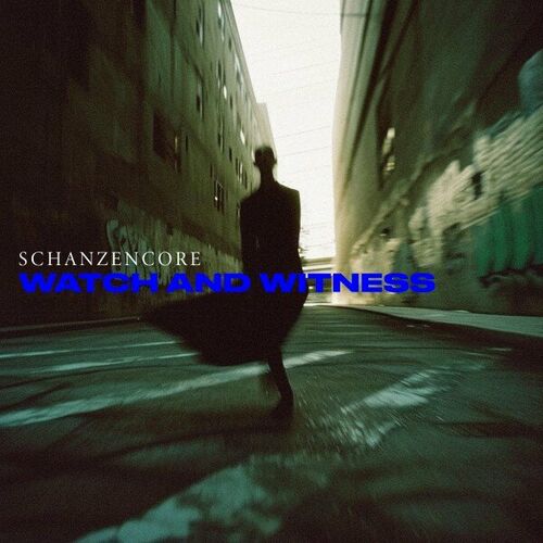 image cover: SCHANZENCORE - Watch and Witness on Inherit