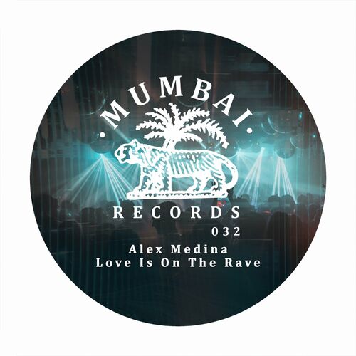image cover: Alex Medina - Love Is On The Rave EP on Mumbai Records