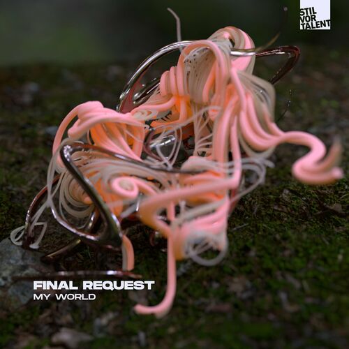 image cover: Final Request - My World on Stil Vor Talent Records