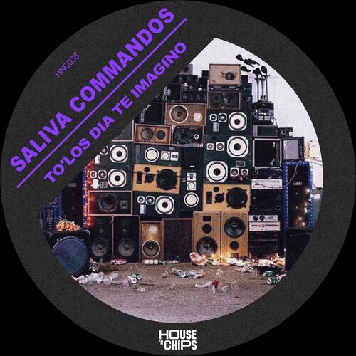 image cover: Saliva Commandos - To Los Dia Te Imagino on House 'n Chips
