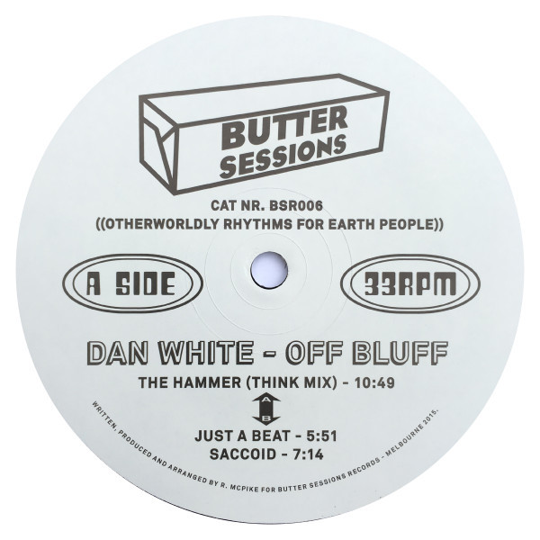 image cover: Dan White - Off Bluff Ep on Butter Sessions