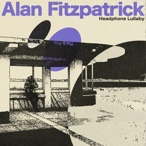 image cover: Alan Fitzpatrick - Headphone Lullaby on Shall Not Fade