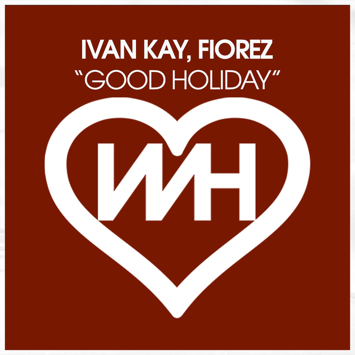 image cover: Ivan Kay, Fiorez - Good Holiday on Whore House