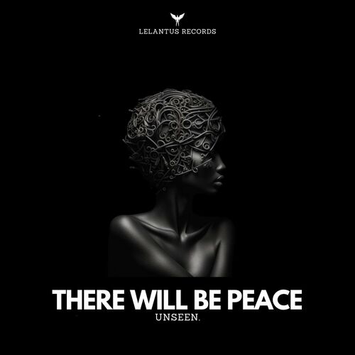 image cover: Unseen. - There Will Be Peace on Lelantus Records