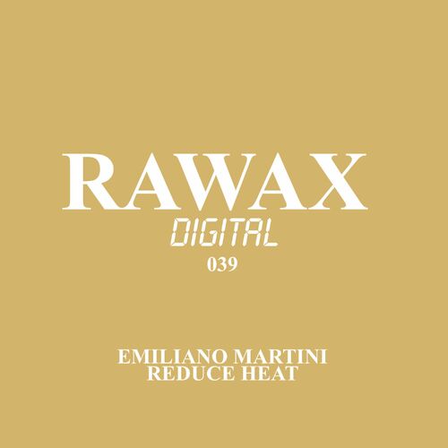 image cover: Emiliano Martini - Reduce Heat on Rawax