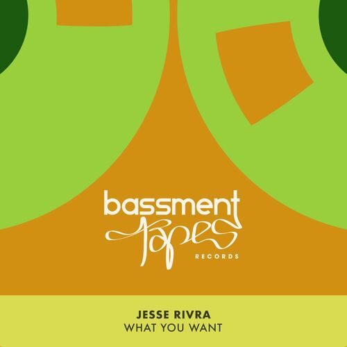image cover: Jesse Rivera - What You Want on Bassment Tapes