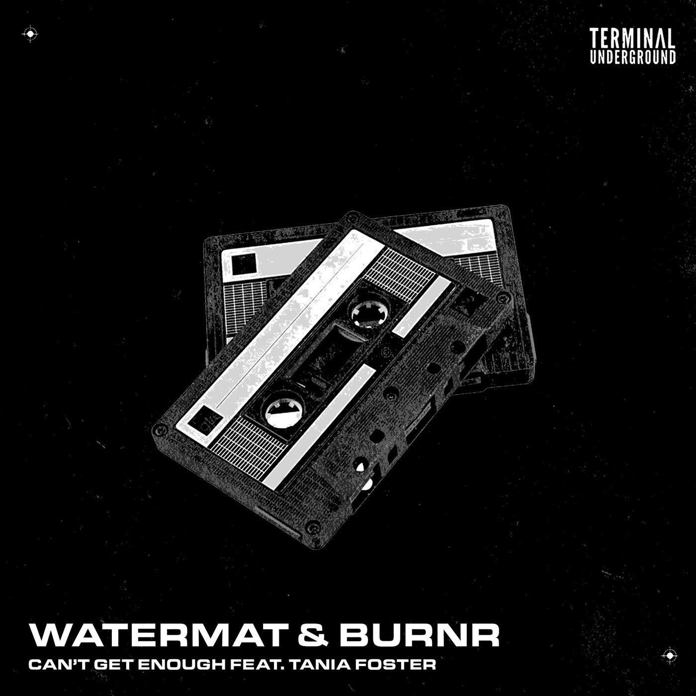 image cover: Tania Foster, Watermat, BURNR - Can't Get Enough on Terminal Underground