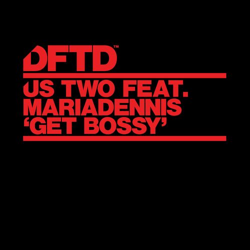 image cover: US Two - Get Bossy (feat. MariaDennis) on DFTD